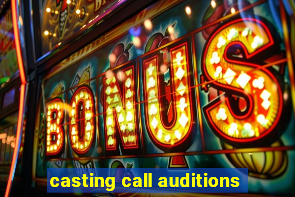 casting call auditions